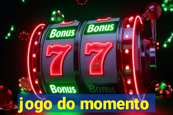 jogo do momento