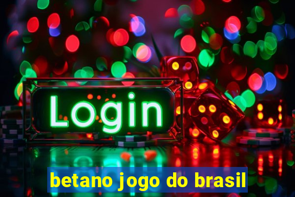 betano jogo do brasil