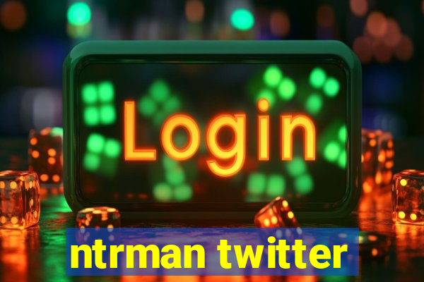 ntrman twitter