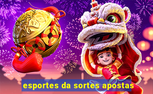 esportes da sortes apostas