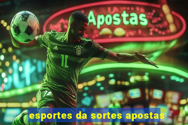 esportes da sortes apostas