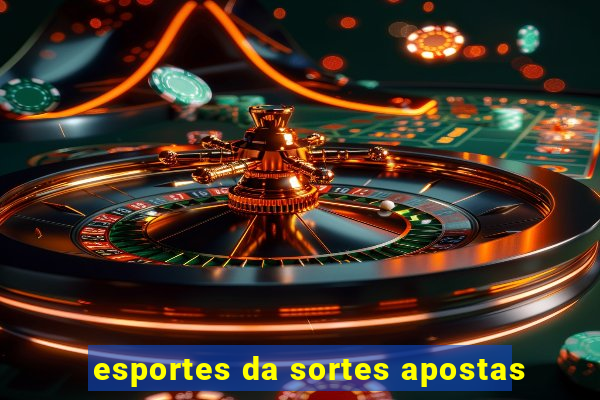 esportes da sortes apostas