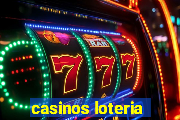 casinos loteria