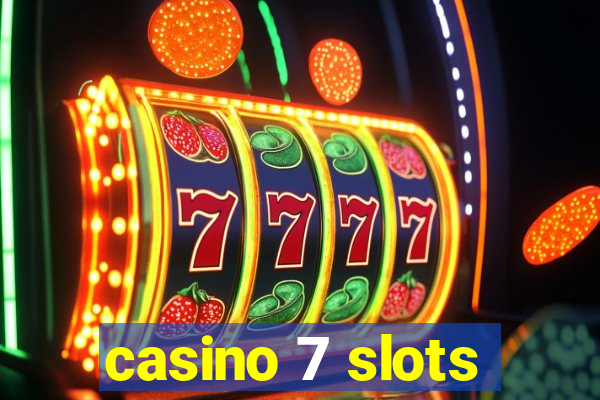 casino 7 slots