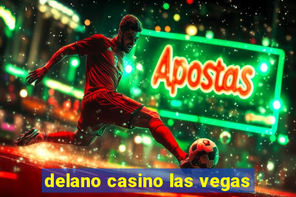 delano casino las vegas