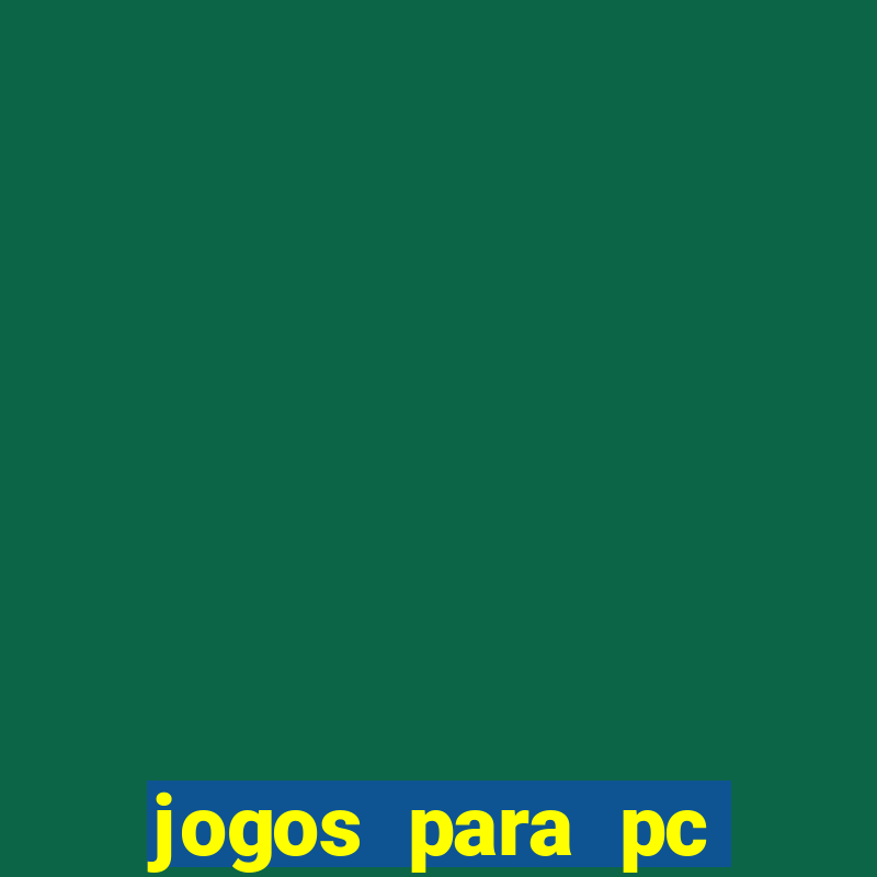 jogos para pc download grátis completo offline