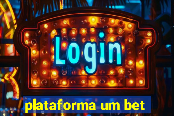 plataforma um bet