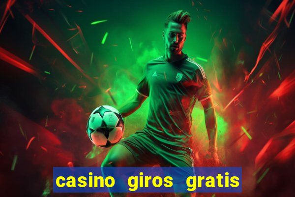 casino giros gratis sin deposito