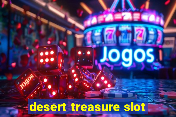 desert treasure slot