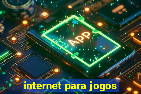 internet para jogos