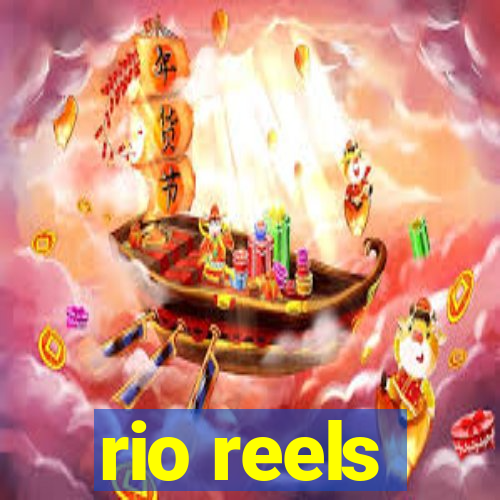 rio reels