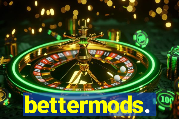 bettermods.