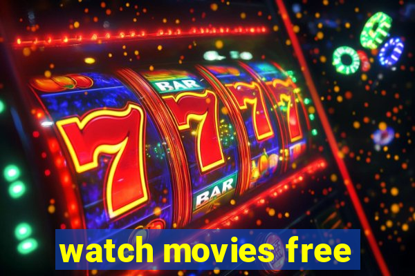 watch movies free