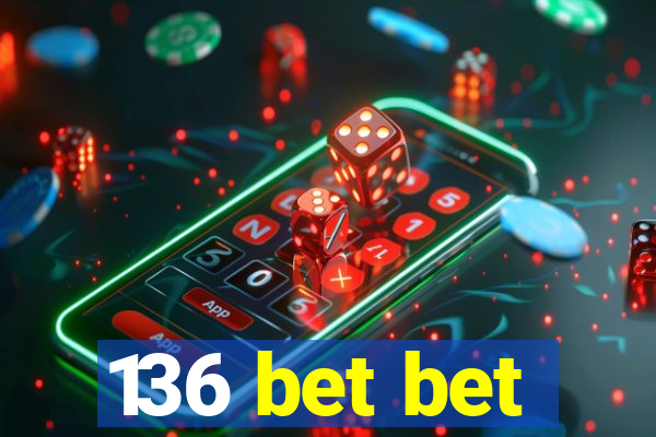 136 bet bet