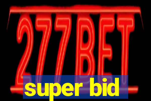 super bid