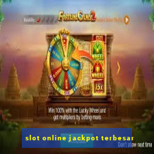 slot online jackpot terbesar