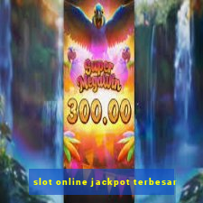 slot online jackpot terbesar