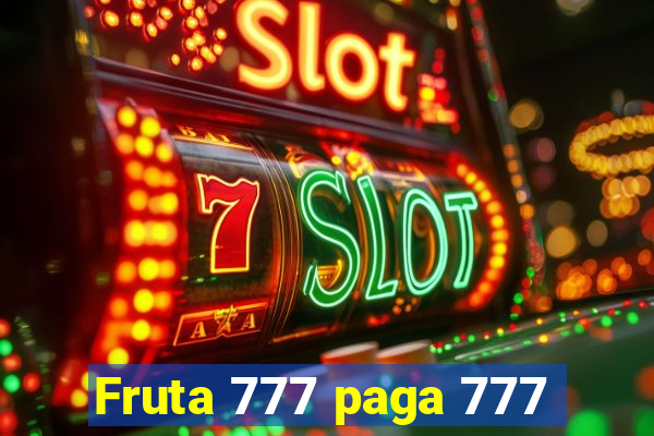 Fruta 777 paga 777