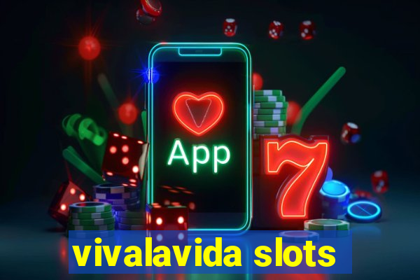 vivalavida slots