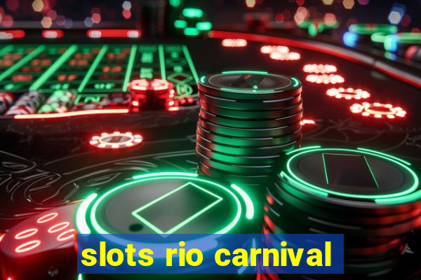 slots rio carnival