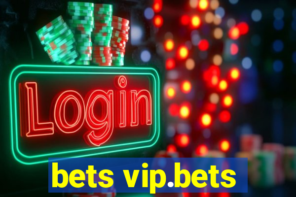 bets vip.bets