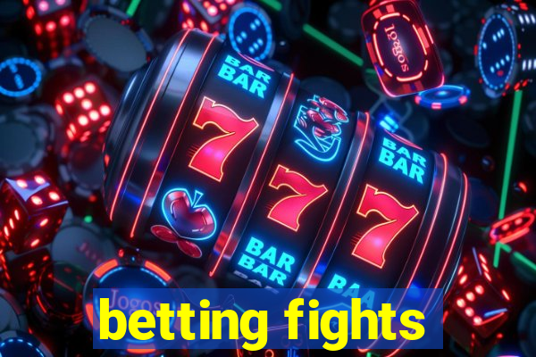 betting fights