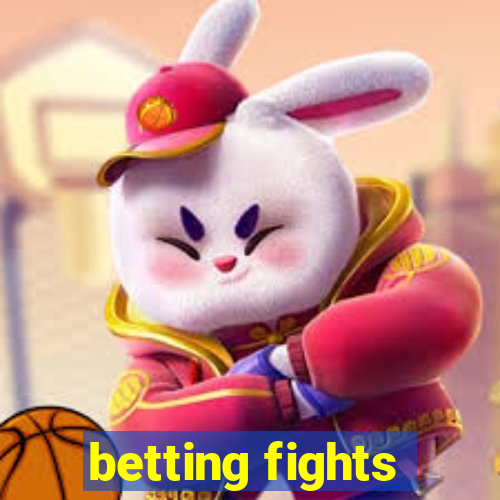 betting fights