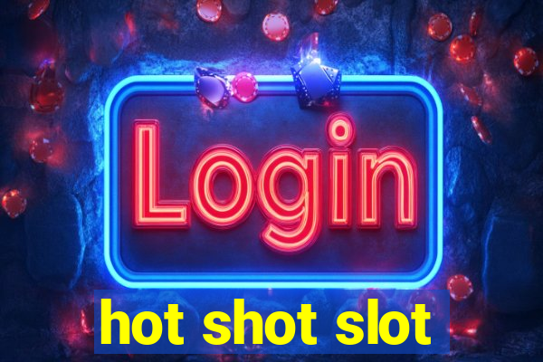 hot shot slot