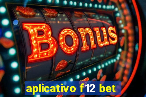 aplicativo f12 bet