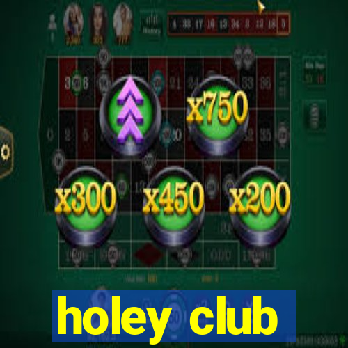 holey club