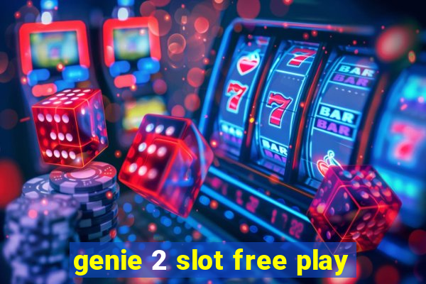 genie 2 slot free play