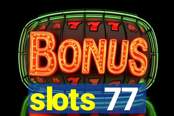 slots 77