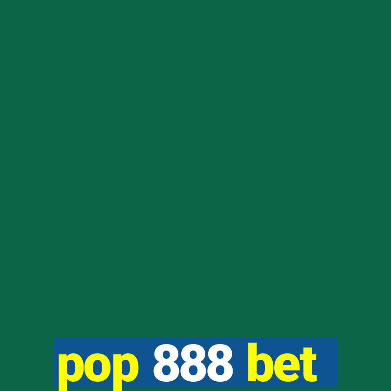 pop 888 bet