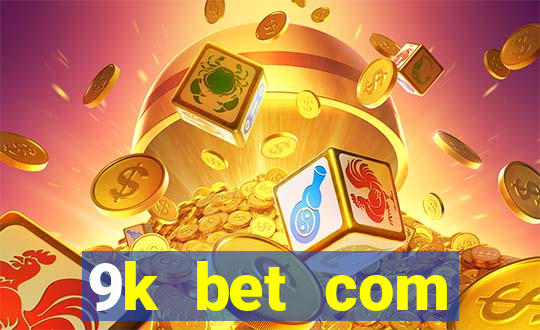 9k bet com registrar login