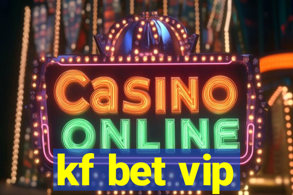 kf bet vip