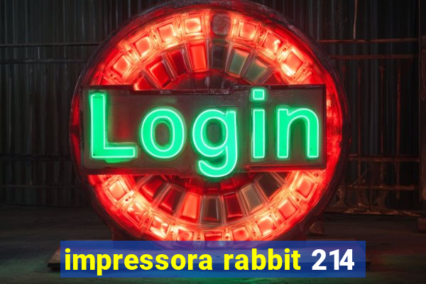 impressora rabbit 214