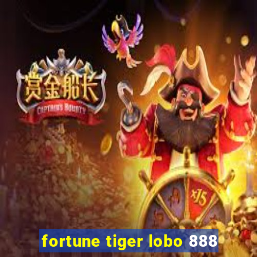 fortune tiger lobo 888