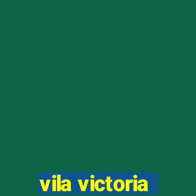 vila victoria