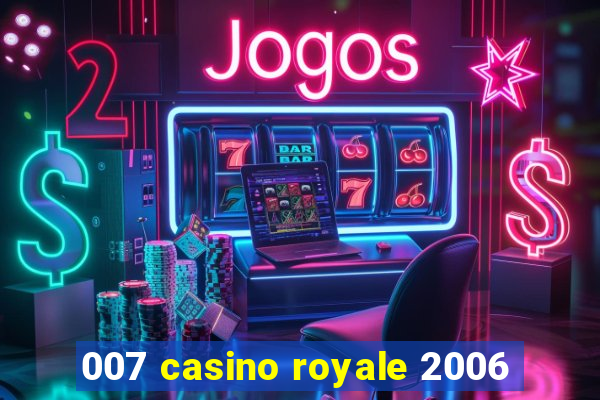 007 casino royale 2006