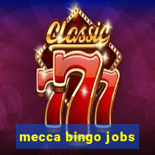 mecca bingo jobs