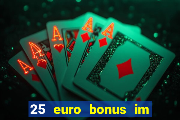 25 euro bonus im casino ohne einzahlung