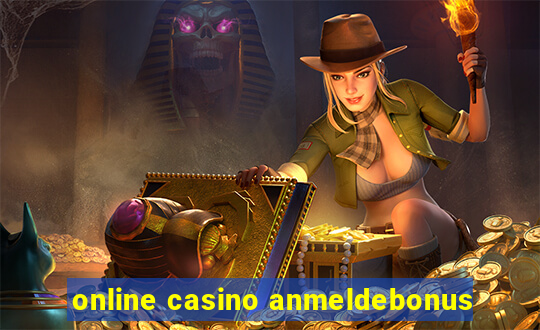 online casino anmeldebonus