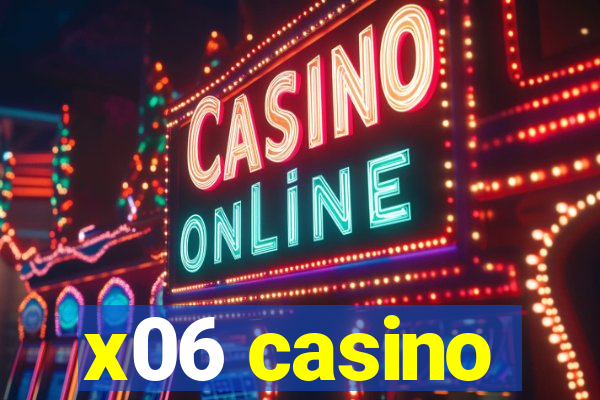 x06 casino