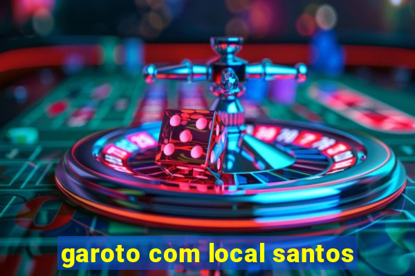 garoto com local santos