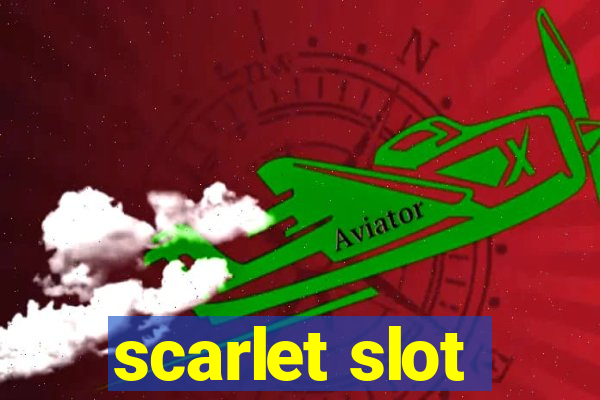 scarlet slot