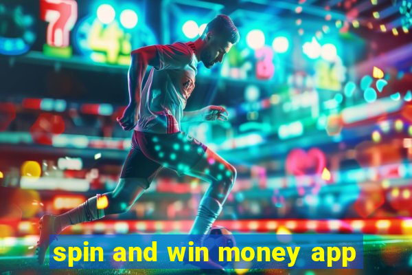 spin and win money app