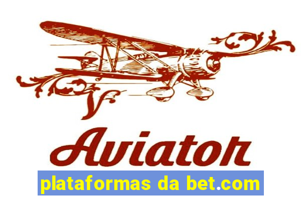 plataformas da bet.com