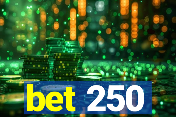 bet 250