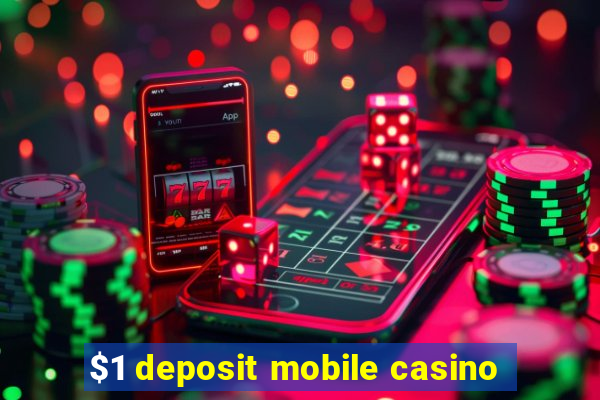 $1 deposit mobile casino