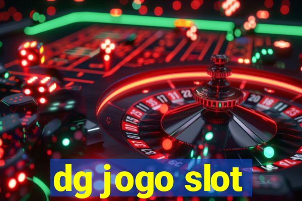 dg jogo slot